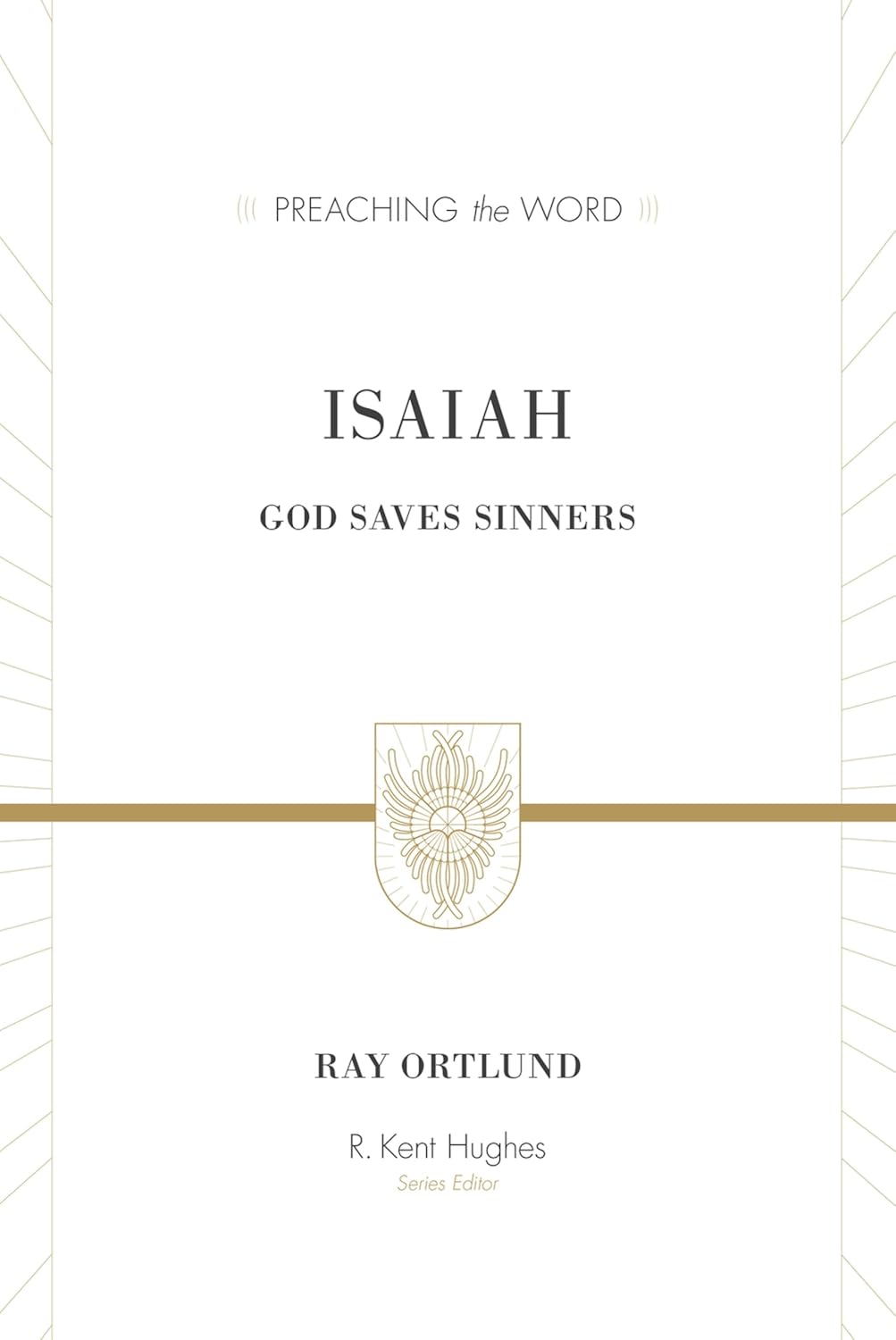 Isaiah: God Saves Sinners (Preaching the Word)
