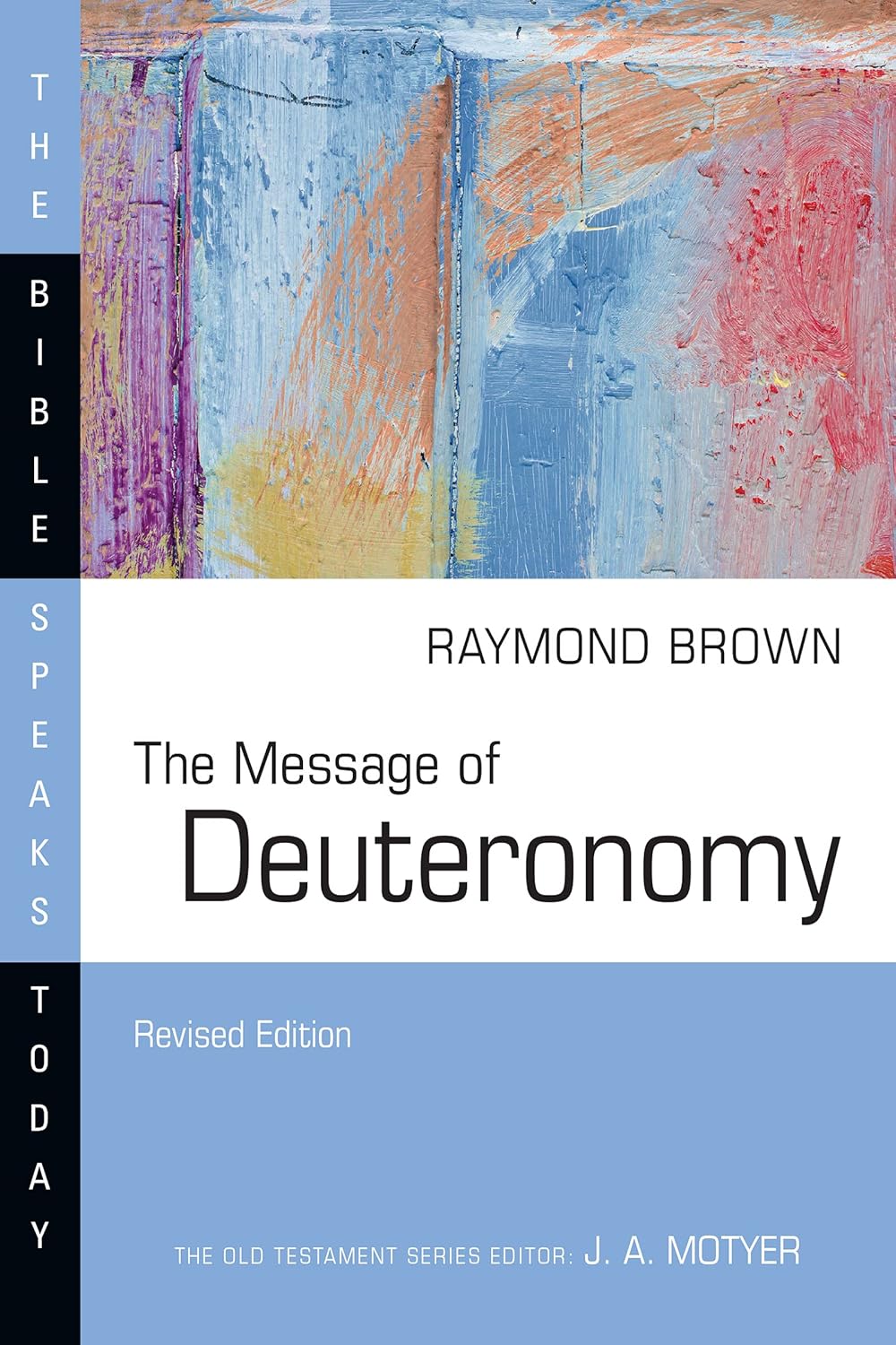 The Message of Deuteronomy (The Bible Speaks Today Series)